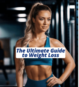 The Ultimate Guide to Weight Loss