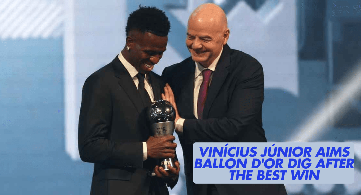 Vinícius Júnior aims Ballon d'Or dig after The Best win