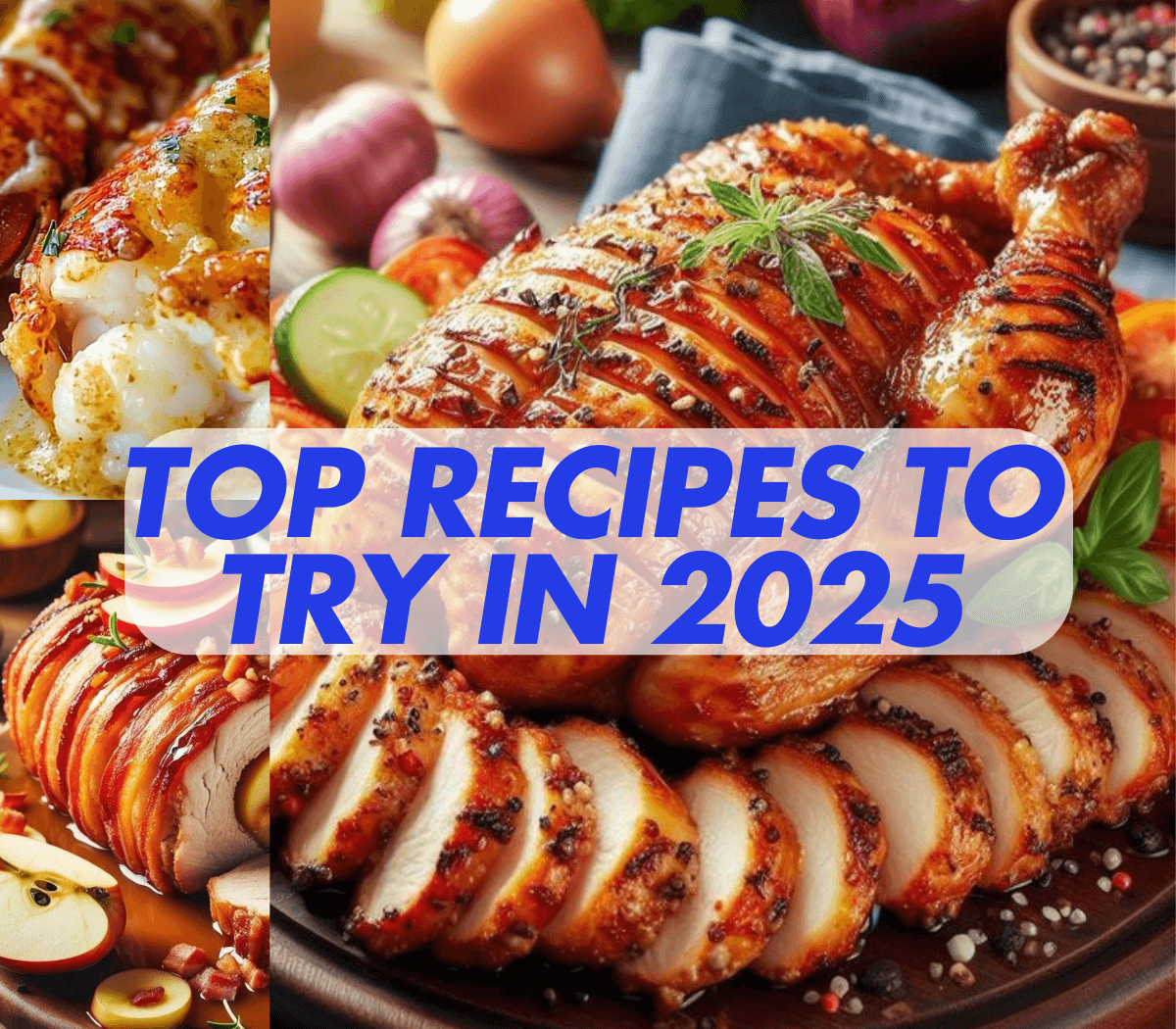 Top Recipes to Try in 2025