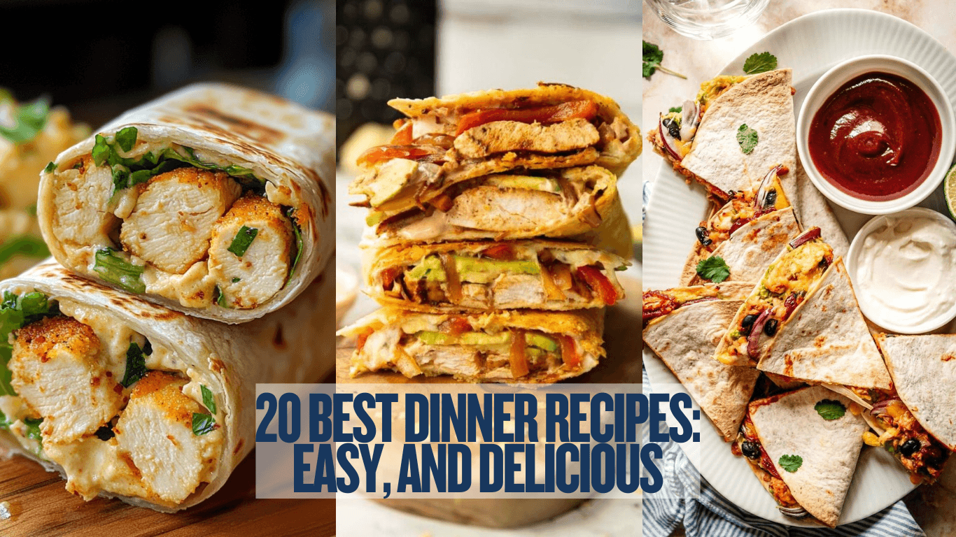 20 Best Dinner Recipes: Easy, and Delicious